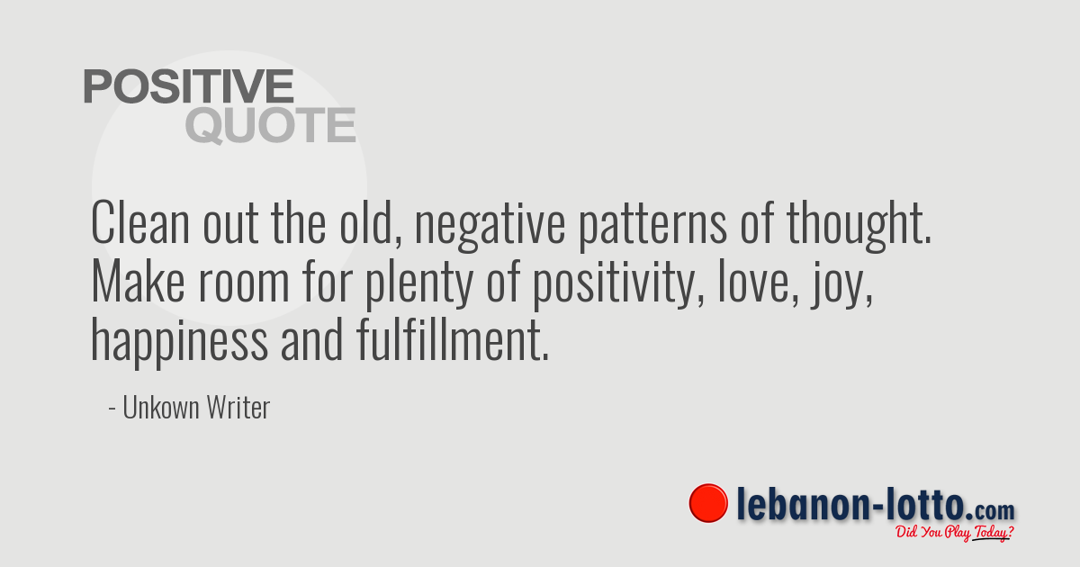 Positive Quotes Clean Out The Old Negative Patterns Of Thought