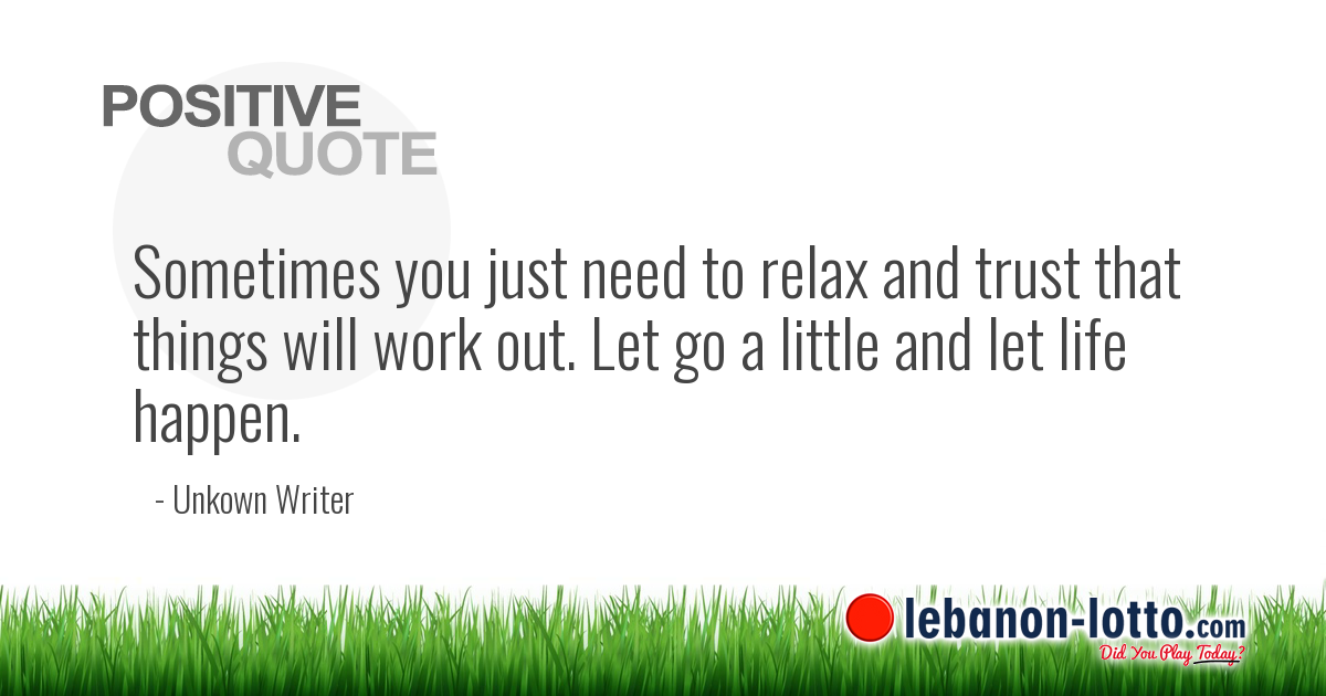 Positive Quotes Sometimes You Just Need To Relax And Trust That positive quotes sometimes you just