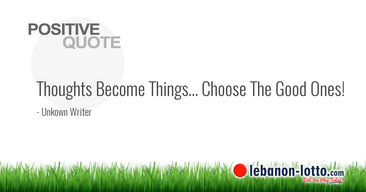 POSITIVE QUOTES Thoughts Become Things Choose The Good Ones 